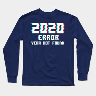 Error: Year Not Found Long Sleeve T-Shirt